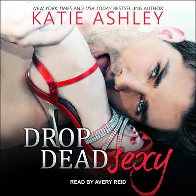 Drop Dead Sexy by Katie Ashley audiobook
