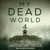 My Dead World 4 by  Jacqueline Druga audiobook