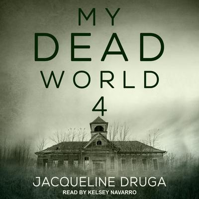 My Dead World 4 by Jacqueline Druga audiobook