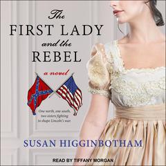 The First Lady and the Rebel by Susan Higginbotham audiobook