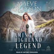 Taming Her Highland Legend by  Maeve Greyson audiobook