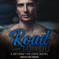 Road to You by Jaclyn Quinn audiobook