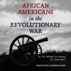 African Americans in the Revolutionary War by Lt. Col. (Ret.) Michael Lee Lanning audiobook