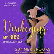 Disobeying My Boss by  Summer Brooks audiobook