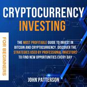 Cryptocurrency Investing for Beginners by  John Patterson audiobook