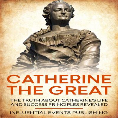 Catherine The Great by Influential Events Publishing audiobook