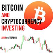 Bitcoin and Cryptocurrency Investing by  John Patterson audiobook