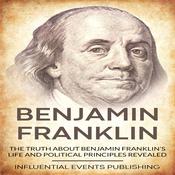 Benjamin Franklin by  Influential Events Publishing audiobook