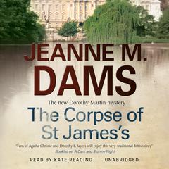 The Corpse of St. James's by Jeanne M. Dams audiobook