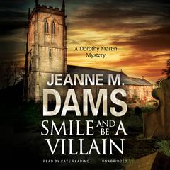 Smile and Be a Villain by Jeanne M. Dams audiobook
