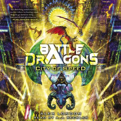 City of Speed (Battle Dragons #2) by Alex London audiobook