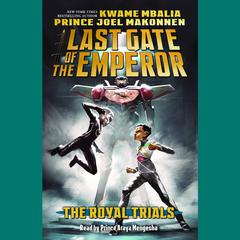The Royal Trials (Last Gate of the Emperor #2) by Kwame Mbalia audiobook