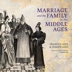 Marriage and the Family in the Middle Ages by Frances Gies audiobook