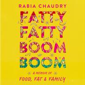 Fatty Fatty Boom Boom by  Rabia Chaudry audiobook