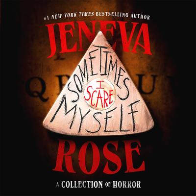 Sometimes I Scare Myself by Jeneva Rose audiobook