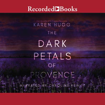 The Dark Petals of Provence by Karen Hugg audiobook