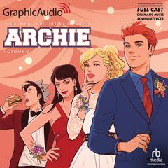 Archie: Volume 6 [Dramatized Adaptation] by Jack Morelli audiobook