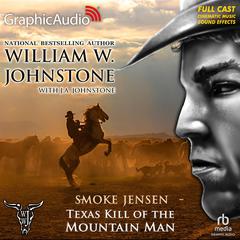Texas Kill of the Mountain Man [Dramatized Adaptation] by William W. Johnstone audiobook