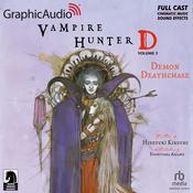 Vampire Hunter D: Volume 3 - Demon Deathchase [Dramatized Adaptation] by  Hideyuki Kikuchi audiobook