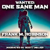 WANTED: One Sane Man by  Frank M. Robinson audiobook