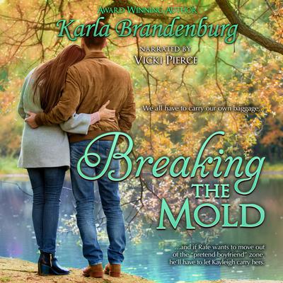 Breaking the Mold by Karla Brandenburg audiobook