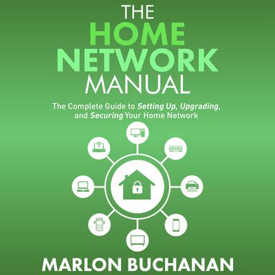 The Home Network Manual by Marlon Buchanan audiobook