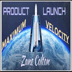 Product Launch - Maximum Velocity by Zane Colton audiobook