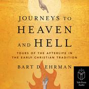 Journeys to Heaven and Hell by  Bart D. Ehrman audiobook