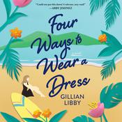 Four Ways to Wear a Dress by  Gillian Libby audiobook