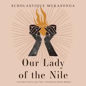 Our Lady of the Nile by  Scholastique Mukasonga audiobook