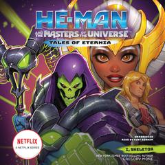 He-Man and the Masters of the Universe: I, Skeletor by Gregory Mone audiobook