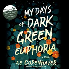My Days of Dark Green Euphoria by A. E. Copenhaver audiobook