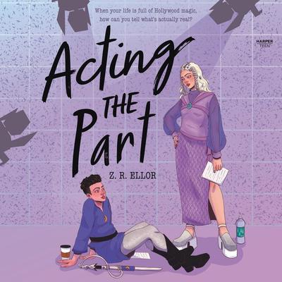 Acting the Part by Z. R. Ellor audiobook