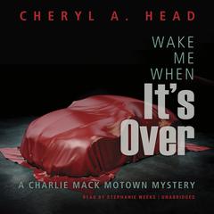 Wake Me When It's Over by Cheryl A. Head audiobook