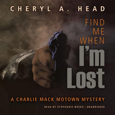 Find Me When I'm Lost by Cheryl A. Head audiobook