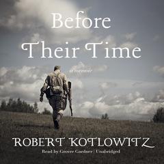 Before Their Time by Robert Kotlowitz audiobook