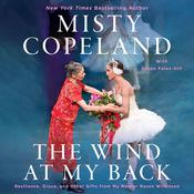 The Wind at My Back by  Misty Copeland audiobook
