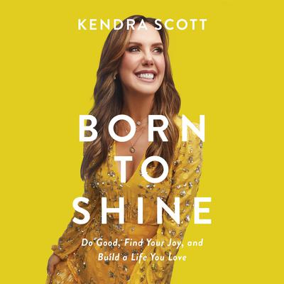 Born to Shine by Kendra Scott audiobook