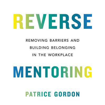 Reverse Mentoring by Patrice Gordon audiobook