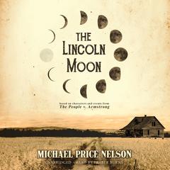 The Lincoln Moon by Michael Price Nelson audiobook