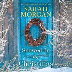 Snowed In for Christmas by Sarah Morgan audiobook