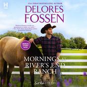 Mornings at River's End Ranch by  Delores Fossen audiobook