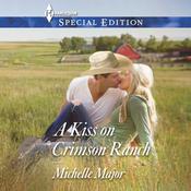 A Kiss on Crimson Ranch by  Michelle Major audiobook