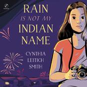 Rain Is Not My Indian Name by  Cynthia L. Smith audiobook