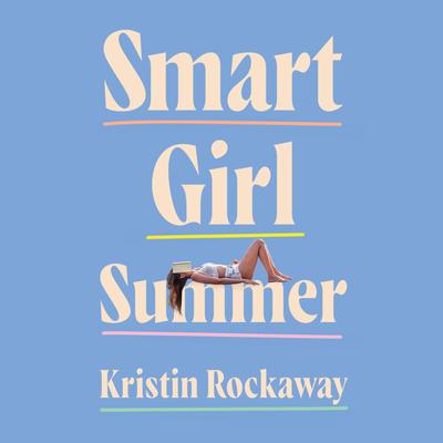 Smart Girl Summer by Kristin Rockaway audiobook