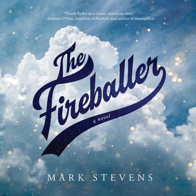 The Fireballer by Mark Stevens audiobook
