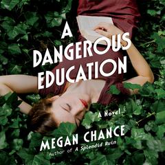 A Dangerous Education by Megan Chance audiobook