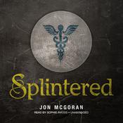 Splintered by  Jon McGoran audiobook