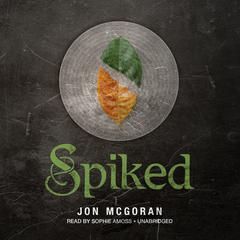 Spiked by Jon McGoran audiobook
