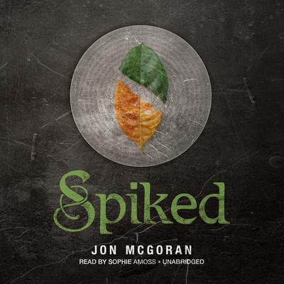 Spiked by Jon McGoran audiobook